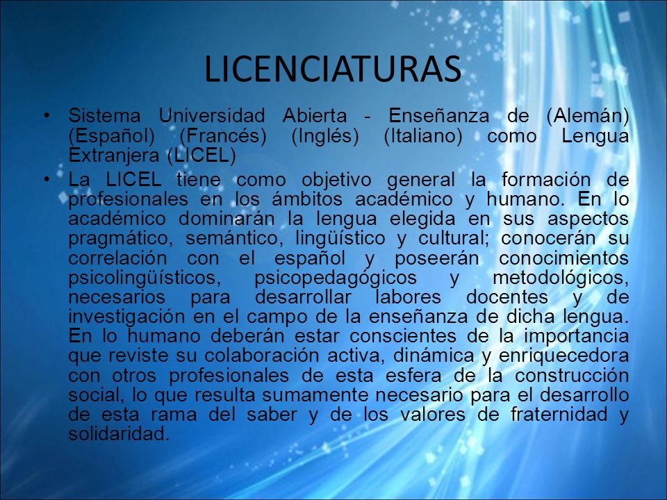 LICENCIATURAS Sistema Universidad Abierta - Enseñanza de (Alemán) (Español) (Francés) (Inglés) (Italiano) como Lengua Extranjera (LICEL)