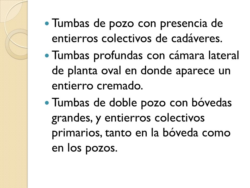 Tumbas de pozo con presencia de entierros colectivos de cadáveres.
