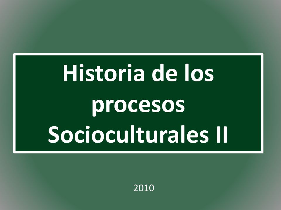 Historia de los procesos Socioculturales II