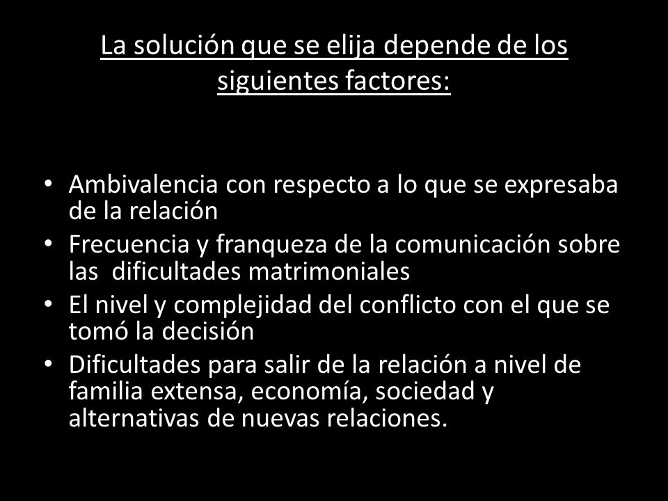 La solución que se elija depende de los siguientes factores: