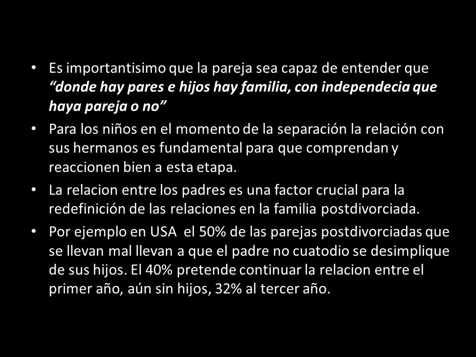 Es importantisimo que la pareja sea capaz de entender que donde hay pares e hijos hay familia, con independecia que haya pareja o no