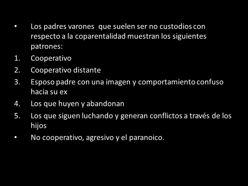 Los padres varones que suelen ser no custodios con respecto a la coparentalidad muestran los siguientes patrones: