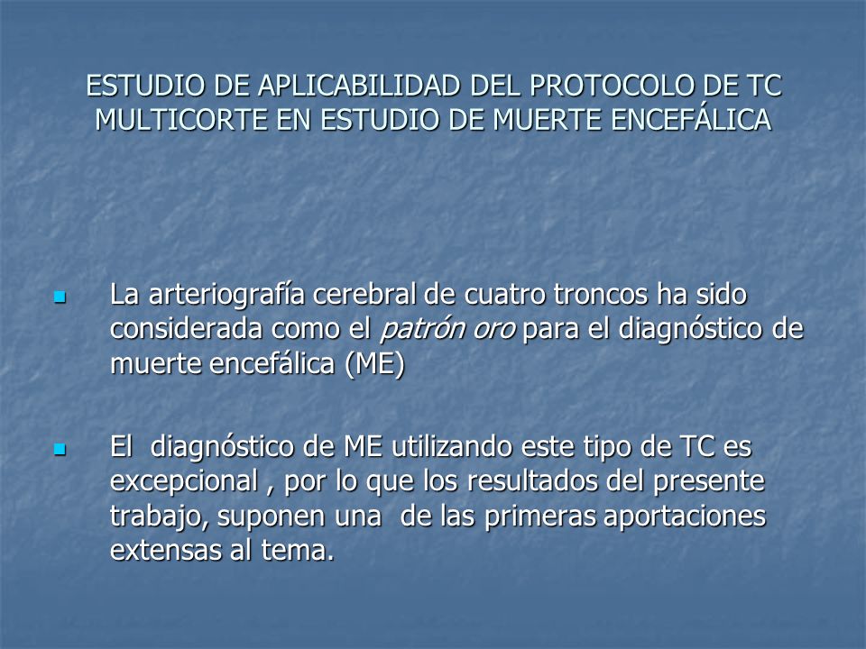 ESTUDIO DE APLICABILIDAD DEL PROTOCOLO DE TC MULTICORTE EN ESTUDIO DE MUERTE ENCEFÁLICA