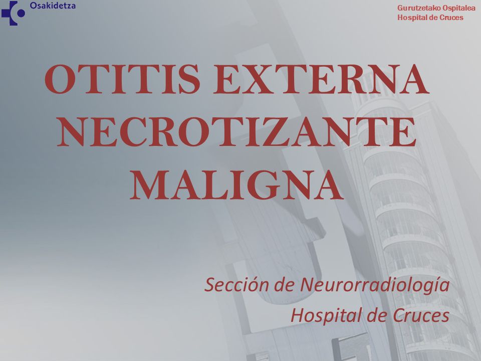 OTITIS EXTERNA NECROTIZANTE MALIGNA
