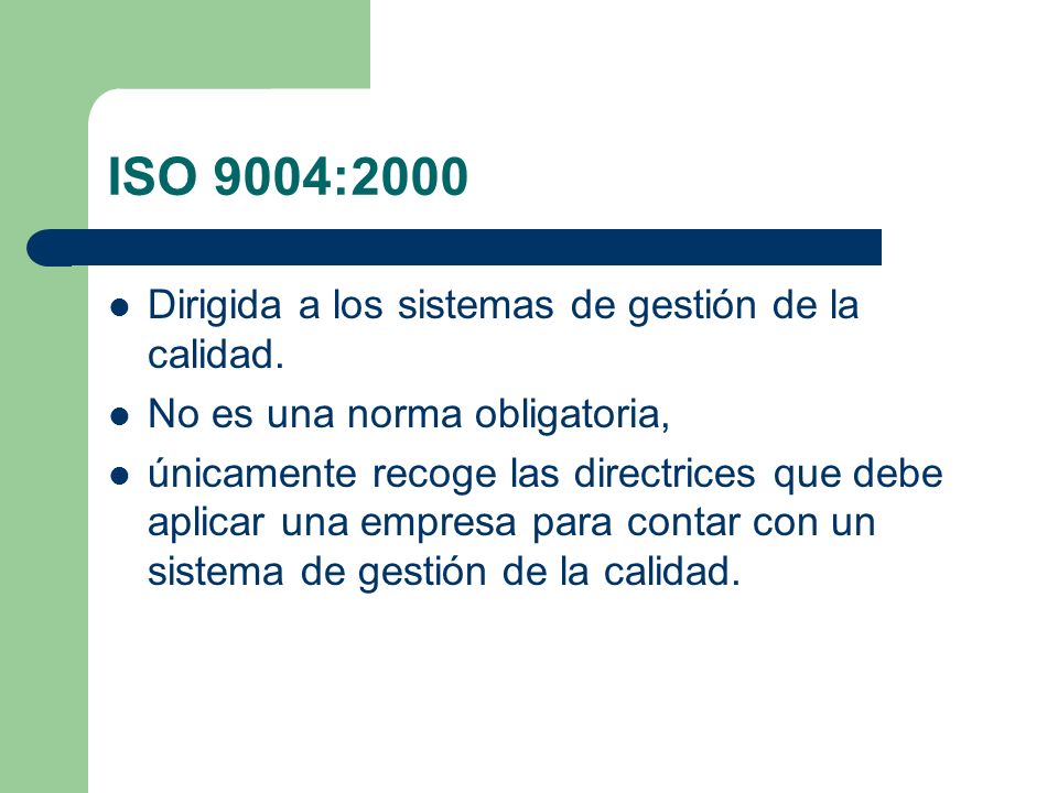 ISO 9004:2000 Dirigida a los sistemas de gestión de la calidad.