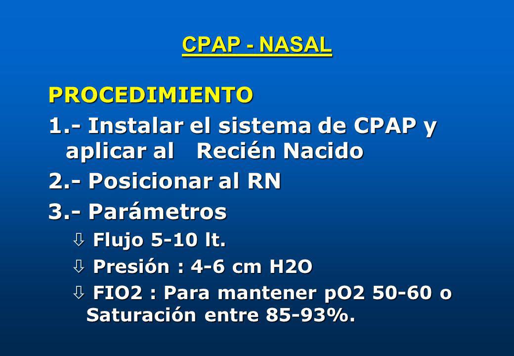 1.- Instalar el sistema de CPAP y aplicar al Recién Nacido