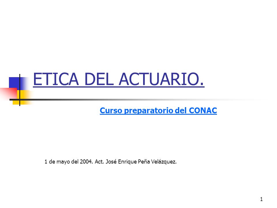 ETICA DEL ACTUARIO. Curso preparatorio del CONAC