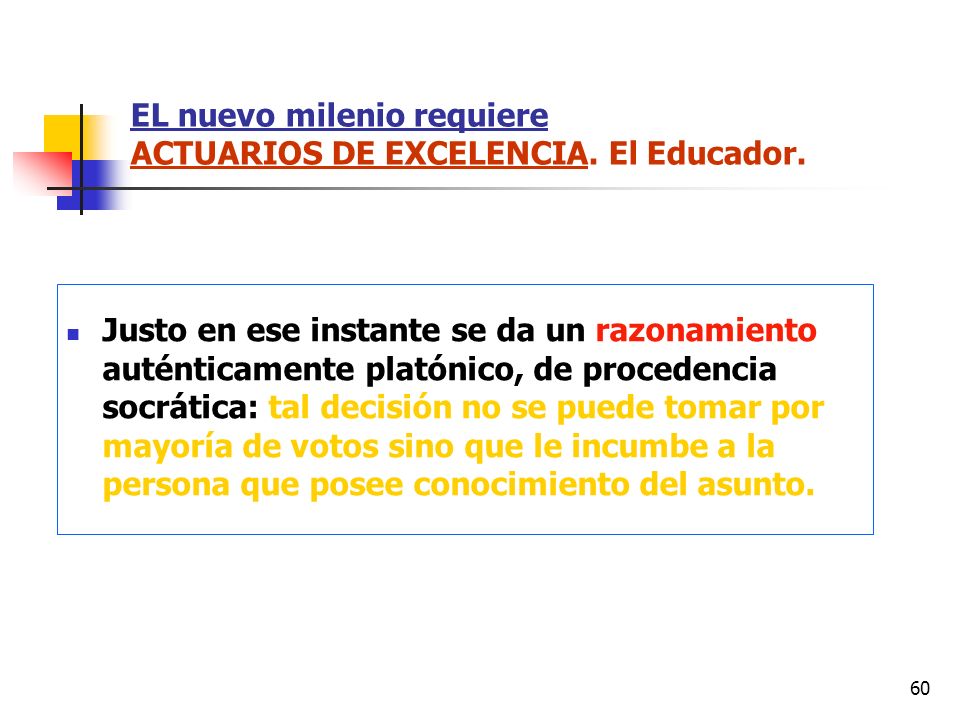 EL nuevo milenio requiere ACTUARIOS DE EXCELENCIA. El Educador.