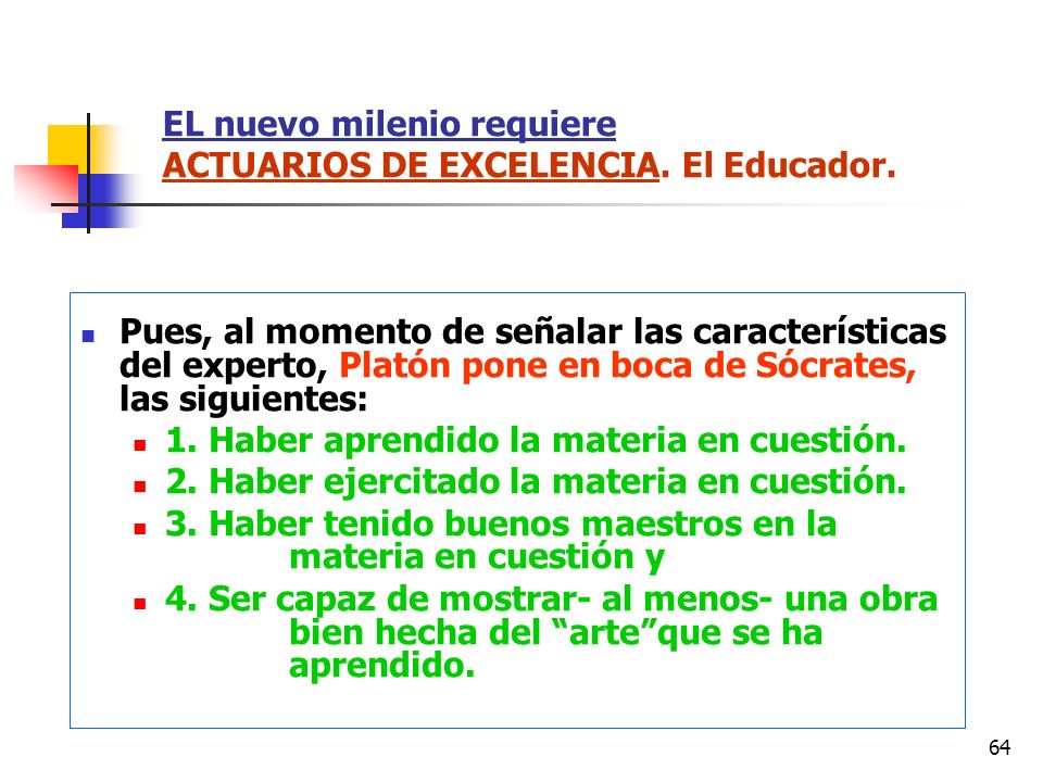 EL nuevo milenio requiere ACTUARIOS DE EXCELENCIA. El Educador.