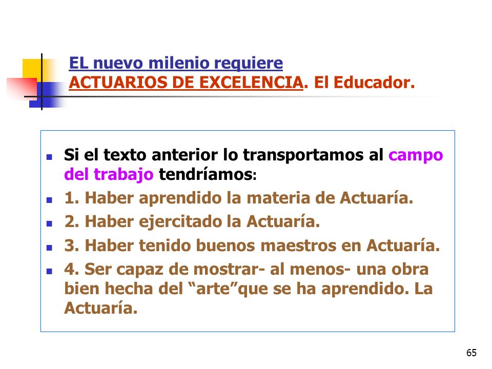 EL nuevo milenio requiere ACTUARIOS DE EXCELENCIA. El Educador.
