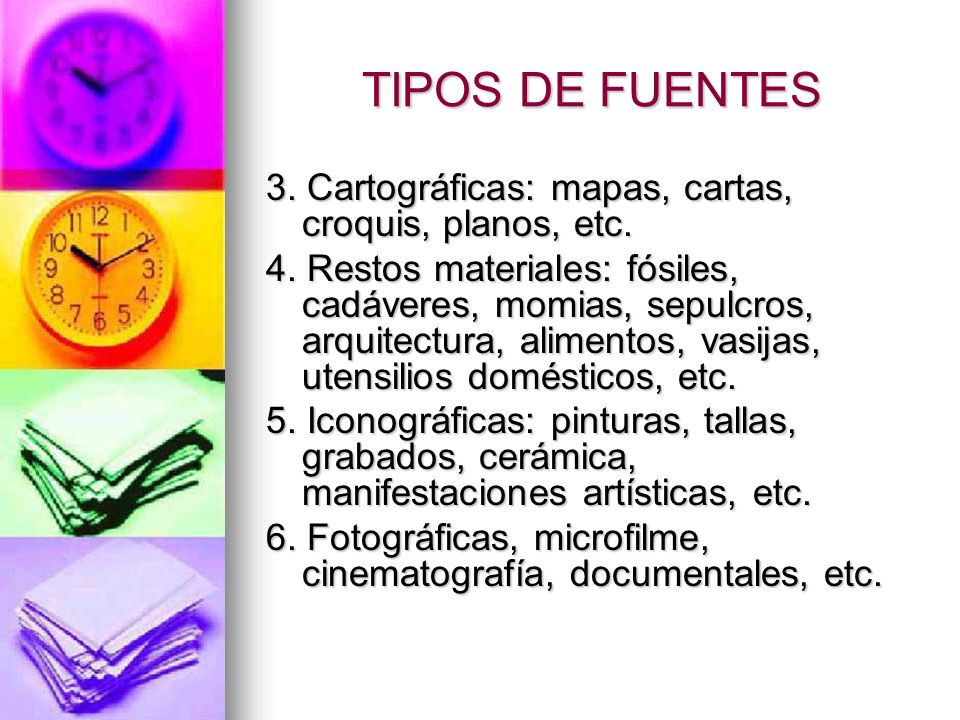 TIPOS DE FUENTES 3. Cartográficas: mapas, cartas, croquis, planos, etc.