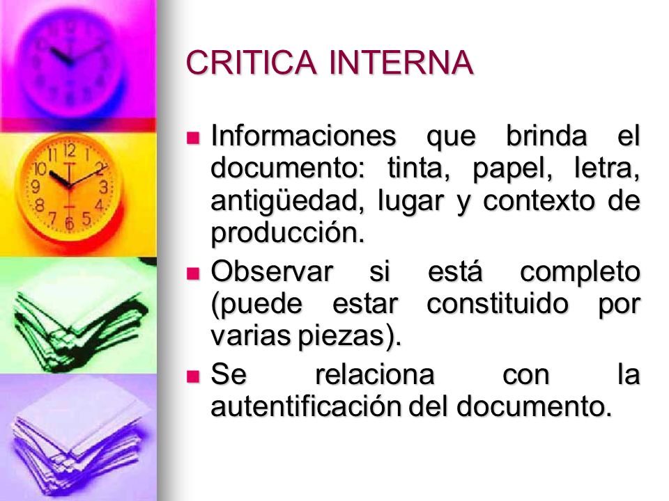 CRITICA INTERNA Informaciones que brinda el documento: tinta, papel, letra, antigüedad, lugar y contexto de producción.