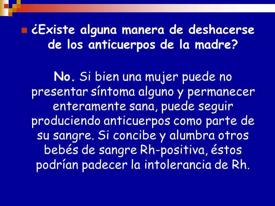 ¿Existe alguna manera de deshacerse de los anticuerpos de la madre