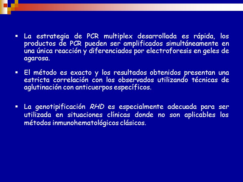 La estrategia de PCR multiplex desarrollada es rápida, los productos de PCR pueden ser amplificados simultáneamente en una única reacción y diferenciados por electroforesis en geles de agarosa.
