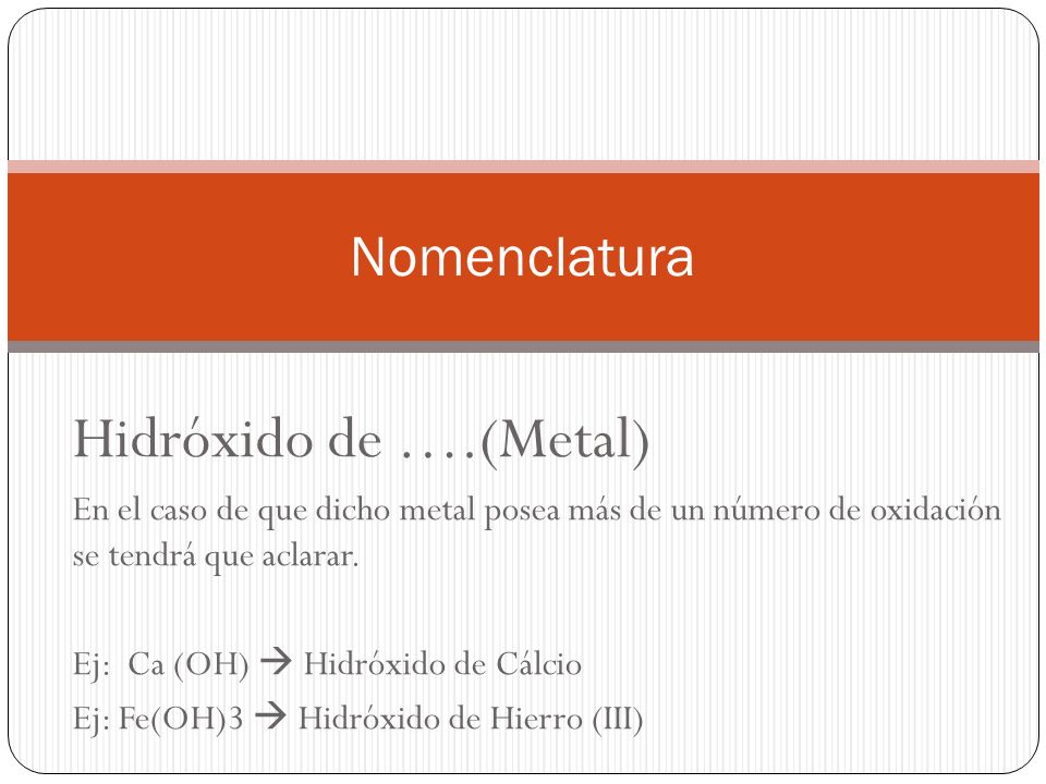 Hidróxido de ….(Metal) Nomenclatura