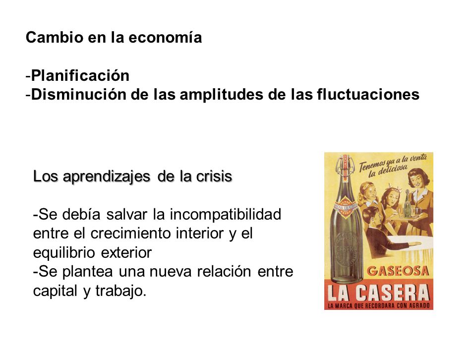 Cambio en la economía Planificación. Disminución de las amplitudes de las fluctuaciones. Los aprendizajes de la crisis.