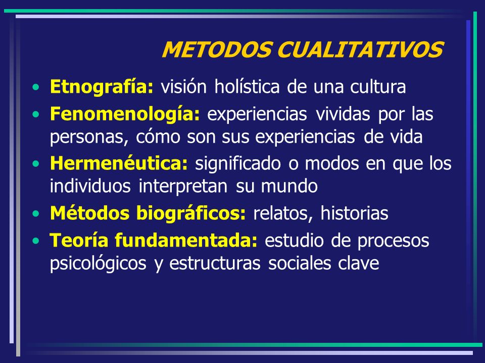 METODOS CUALITATIVOS Etnografía: visión holística de una cultura