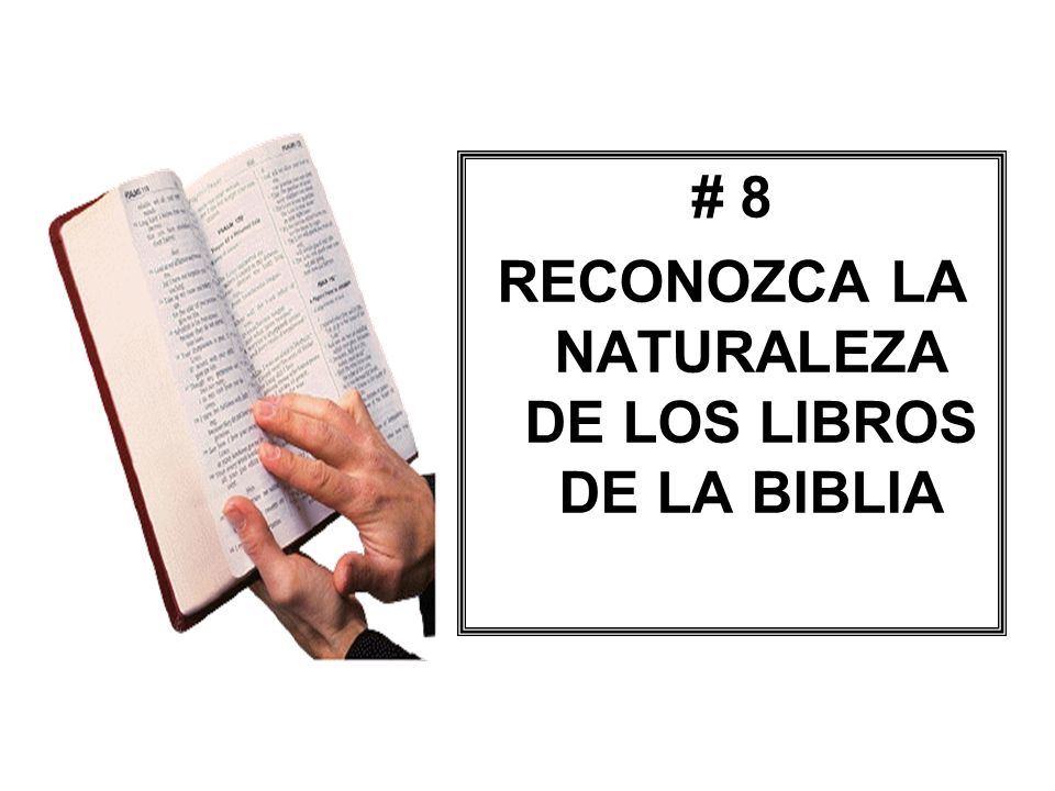 RECONOZCA LA NATURALEZA DE LOS LIBROS DE LA BIBLIA