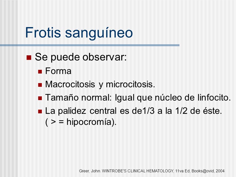 Frotis sanguíneo Se puede observar: Forma Macrocitosis y microcitosis.