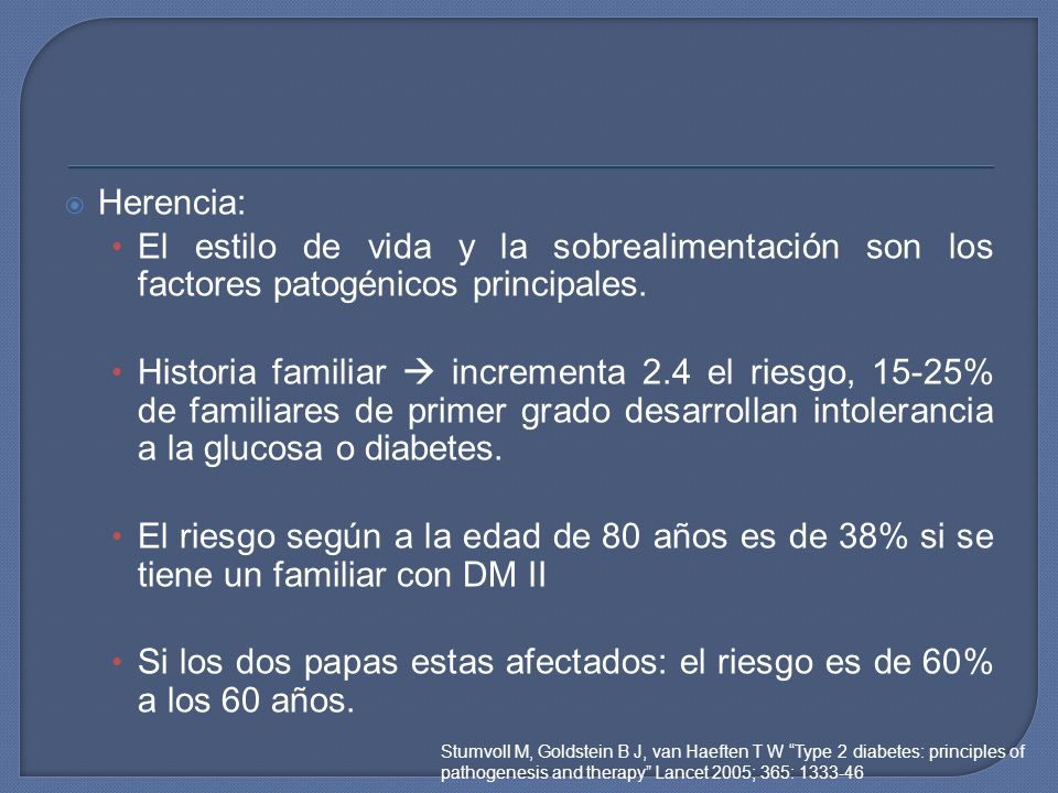 Si los dos papas estas afectados: el riesgo es de 60% a los 60 años.