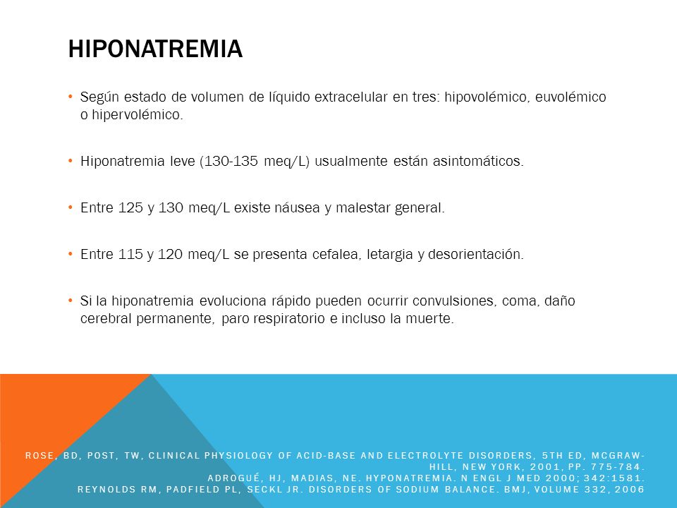 HIPONATREMIA Según estado de volumen de líquido extracelular en tres: hipovolémico, euvolémico o hipervolémico.