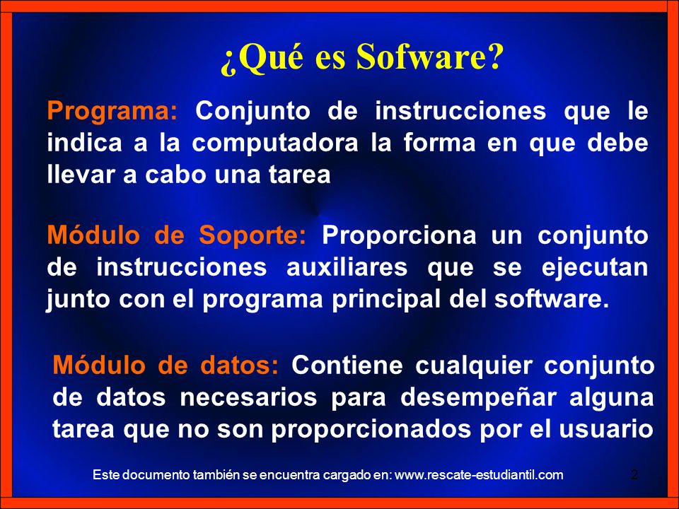 ¿Qué es Sofware Programa: Conjunto de instrucciones que le indica a la computadora la forma en que debe llevar a cabo una tarea.