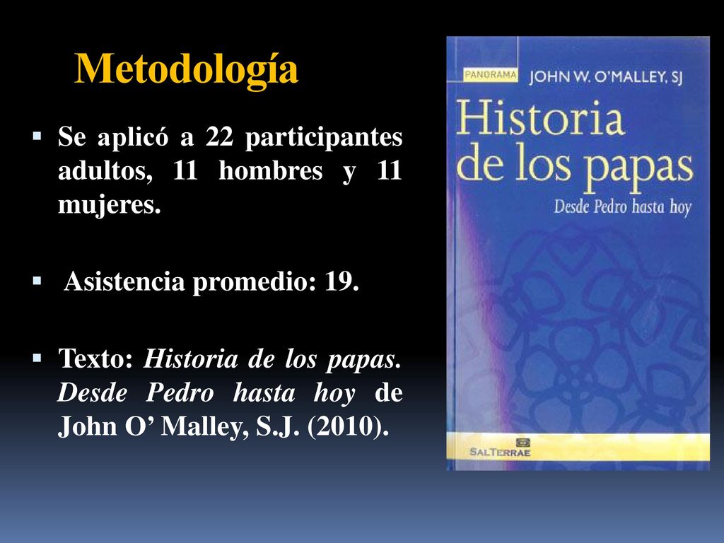 Metodología Se aplicó a 22 participantes adultos, 11 hombres y 11 mujeres. Asistencia promedio: 19.