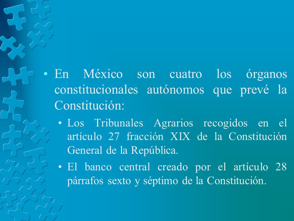 En México son cuatro los órganos constitucionales autónomos que prevé la Constitución: