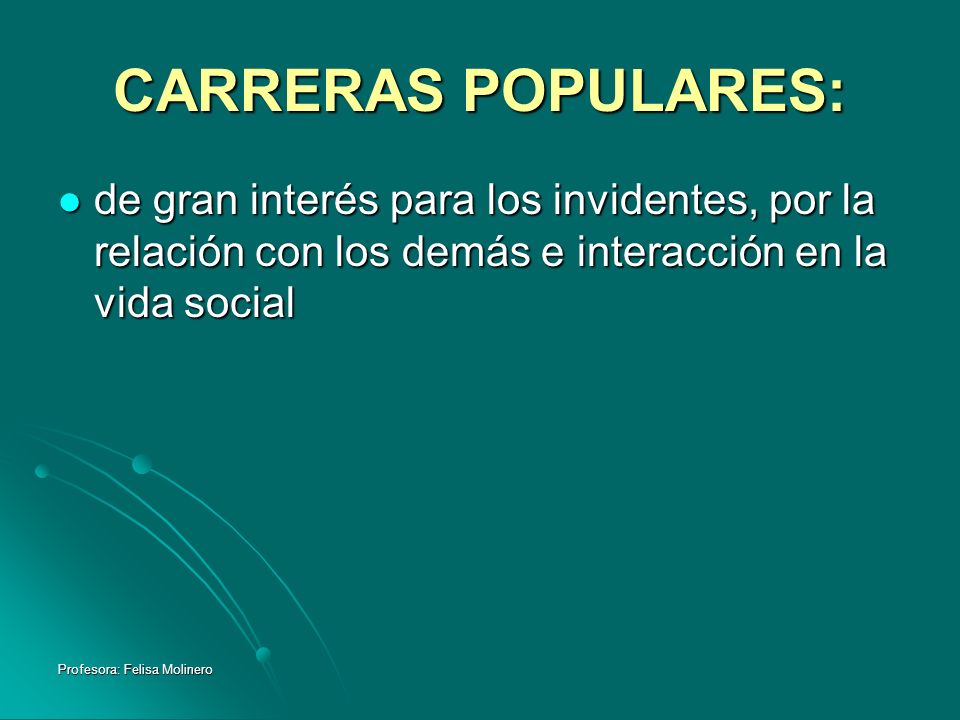 CARRERAS POPULARES: de gran interés para los invidentes, por la relación con los demás e interacción en la vida social.