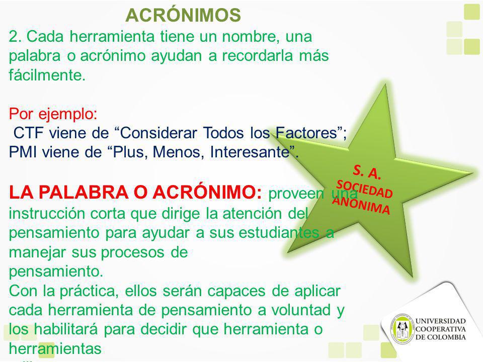 ACRÓNIMOS 2. Cada herramienta tiene un nombre, una palabra o acrónimo ayudan a recordarla más fácilmente.