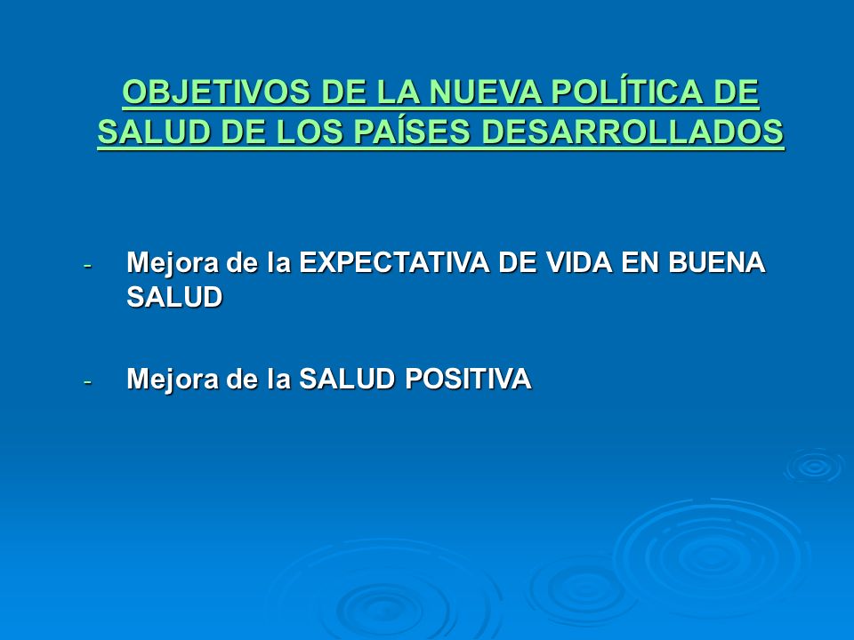 OBJETIVOS DE LA NUEVA POLÍTICA DE SALUD DE LOS PAÍSES DESARROLLADOS