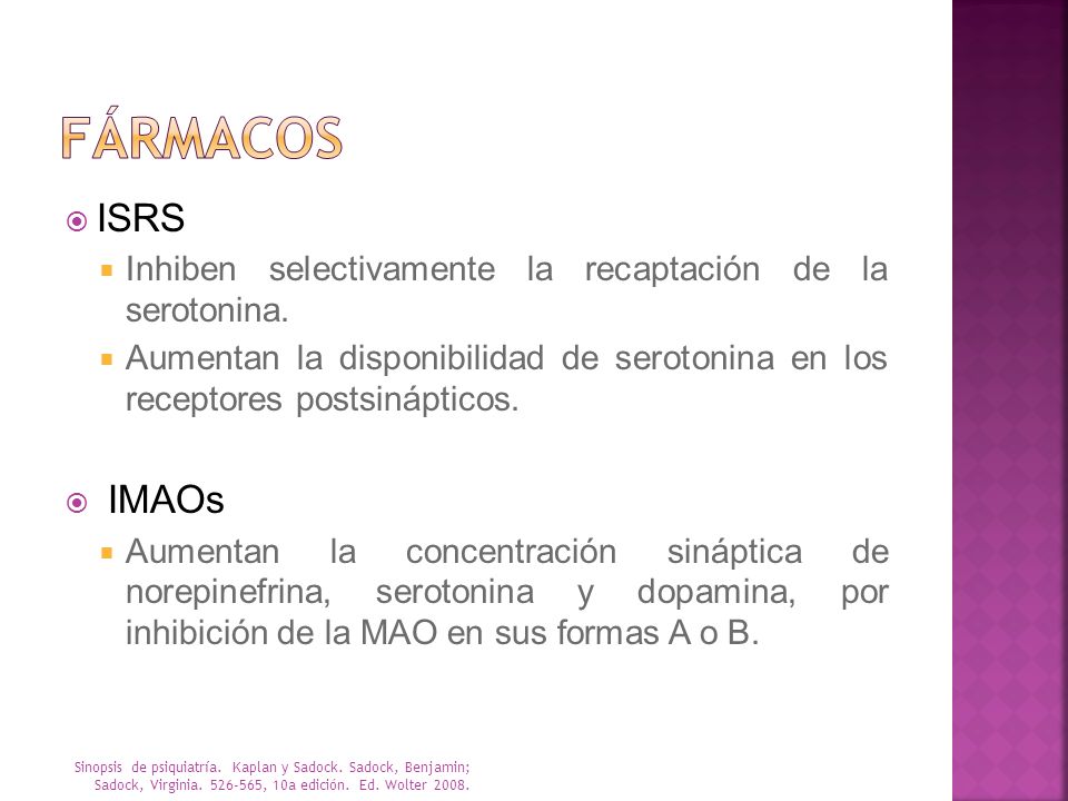 FÁRMACOS ISRS. Inhiben selectivamente la recaptación de la serotonina. Aumentan la disponibilidad de serotonina en los receptores postsinápticos.