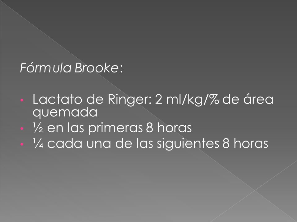 Fórmula Brooke: Lactato de Ringer: 2 ml/kg/% de área quemada.