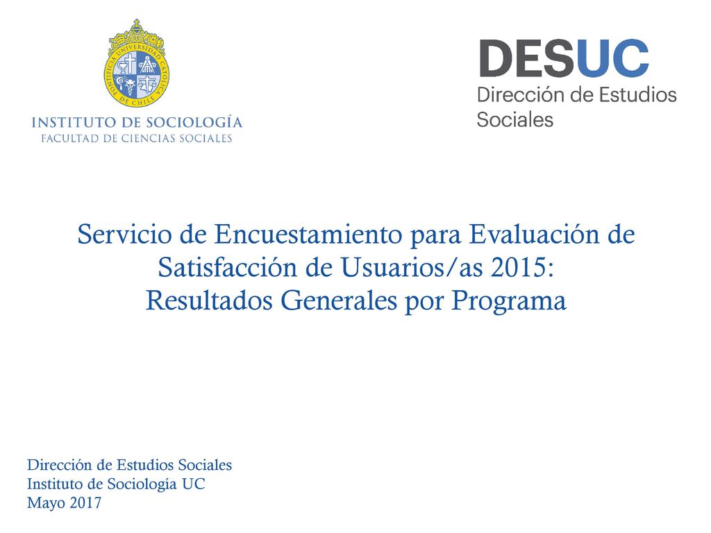 Servicio de Encuestamiento para Evaluación de Satisfacción de Usuarios/as 2015: Resultados Generales por Programa