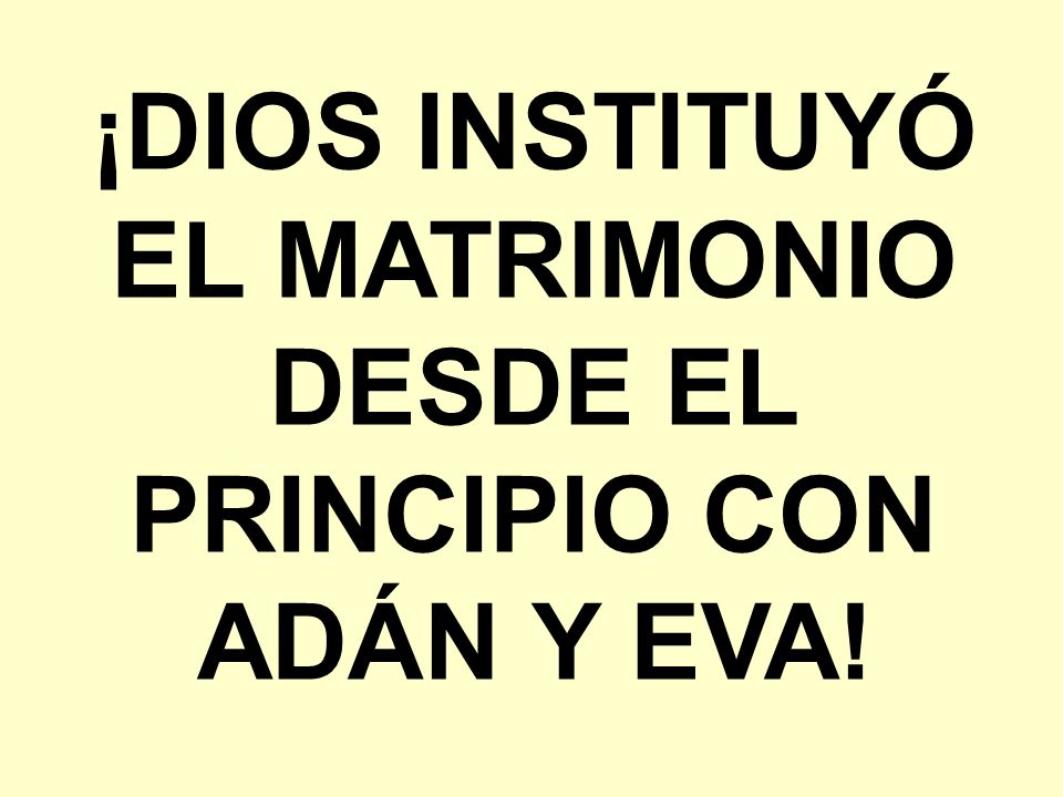 ¡DIOS INSTITUYÓ EL MATRIMONIO DESDE EL PRINCIPIO CON ADÁN Y EVA!