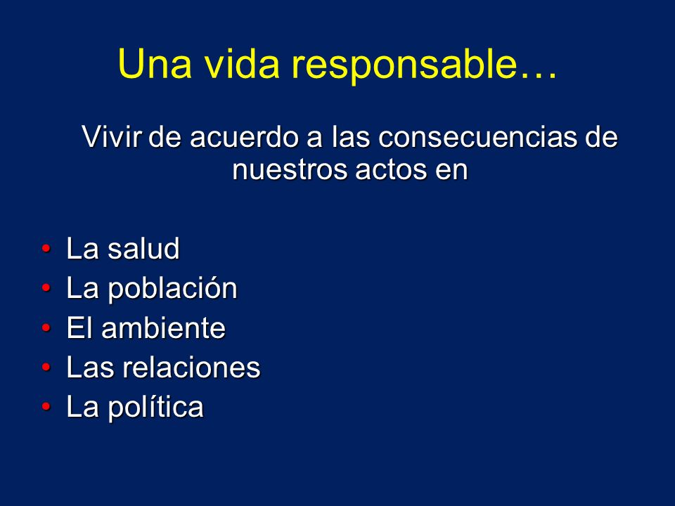 Vivir de acuerdo a las consecuencias de nuestros actos en