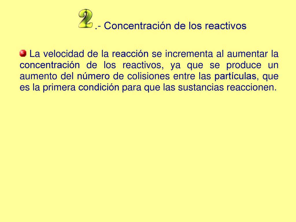 .- Concentración de los reactivos