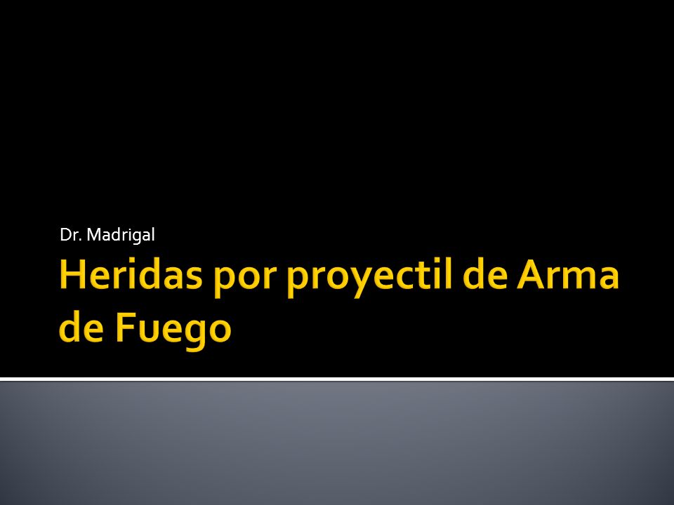 Heridas por proyectil de Arma de Fuego