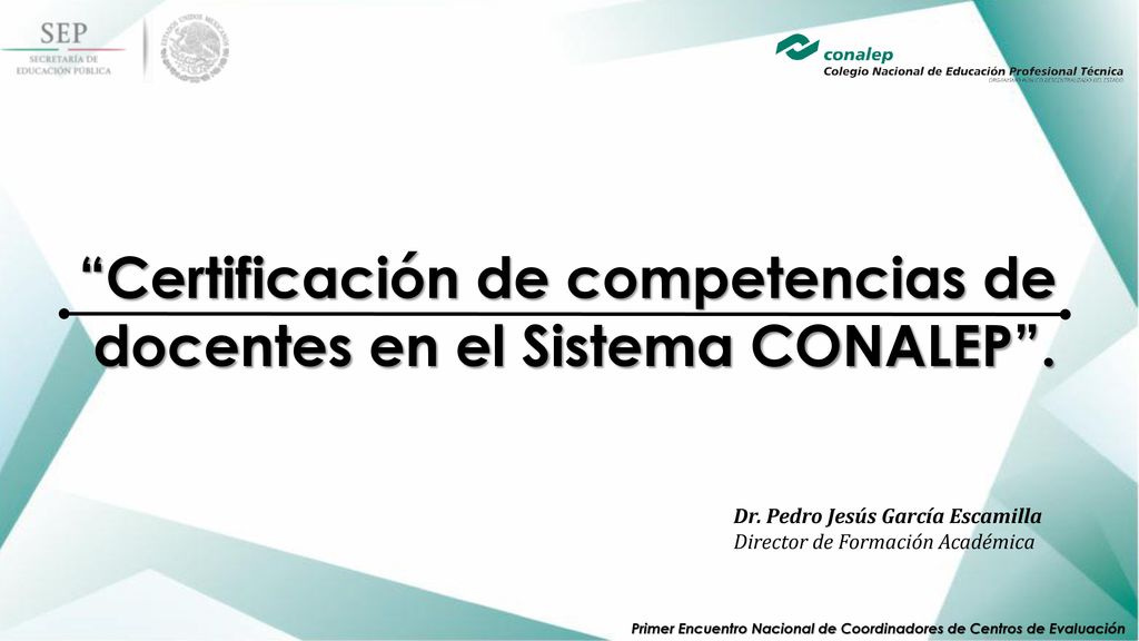 Certificación de competencias de docentes en el Sistema CONALEP .
