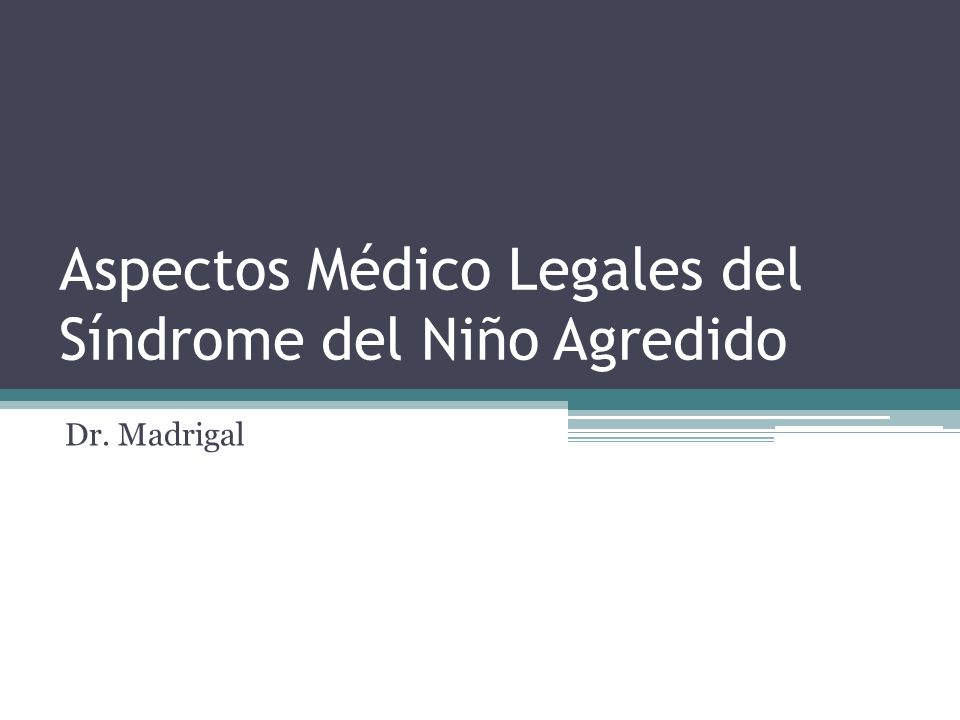 Aspectos Médico Legales del Síndrome del Niño Agredido