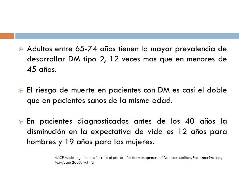 Adultos entre años tienen la mayor prevalencia de desarrollar DM tipo 2, 12 veces mas que en menores de 45 años.
