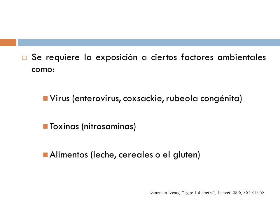Se requiere la exposición a ciertos factores ambientales como: