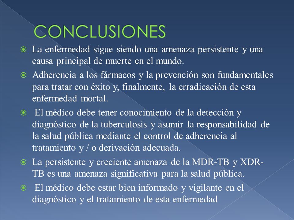CONCLUSIONES La enfermedad sigue siendo una amenaza persistente y una causa principal de muerte en el mundo.