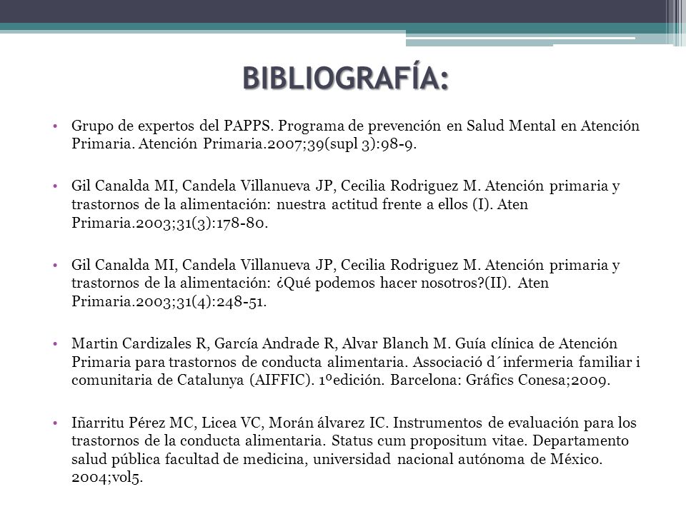 BIBLIOGRAFÍA: Grupo de expertos del PAPPS. Programa de prevención en Salud Mental en Atención Primaria. Atención Primaria.2007;39(supl 3):98-9.