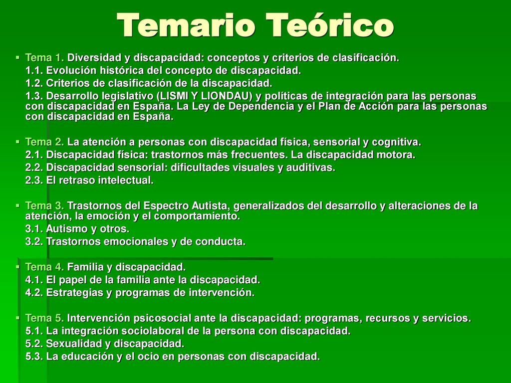 Temario Teórico Tema 1. Diversidad y discapacidad: conceptos y criterios de clasificación Evolución histórica del concepto de discapacidad.