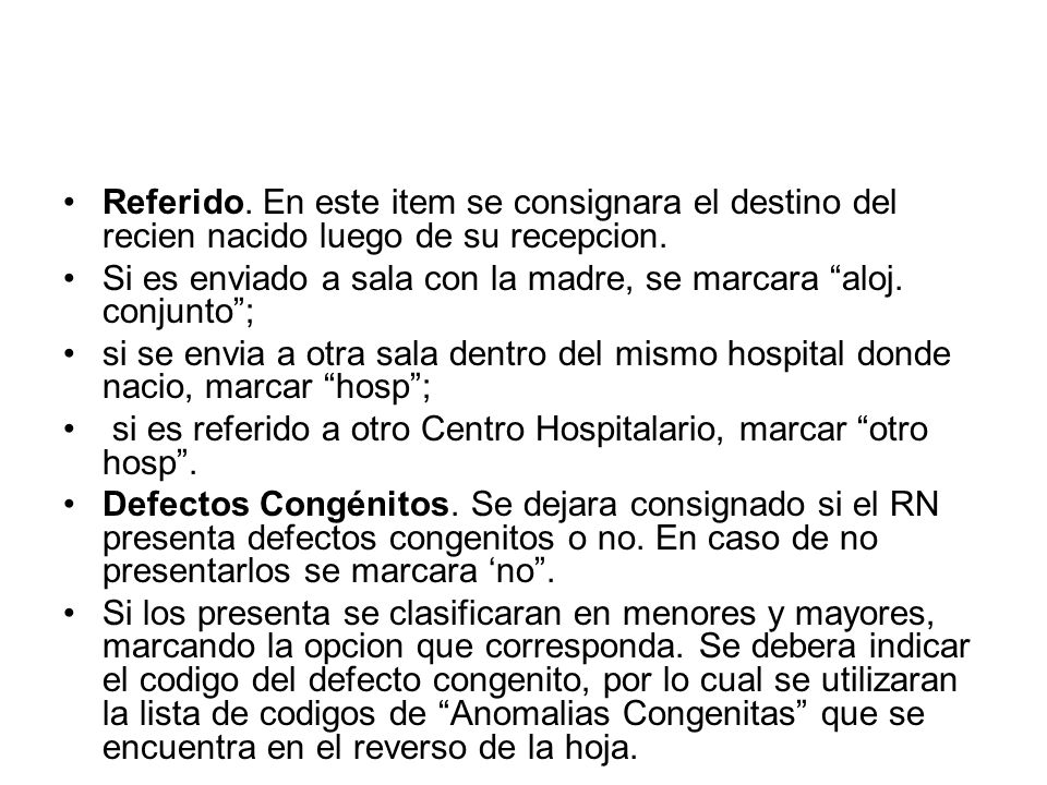 Referido. En este item se consignara el destino del recien nacido luego de su recepcion.