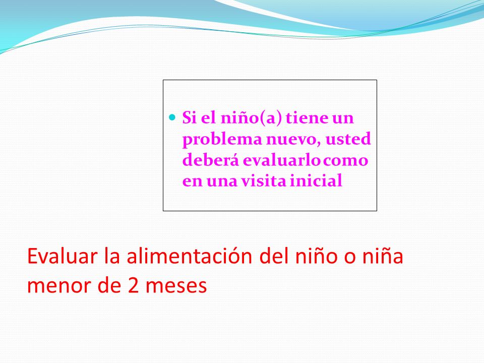 Evaluar la alimentación del niño o niña menor de 2 meses
