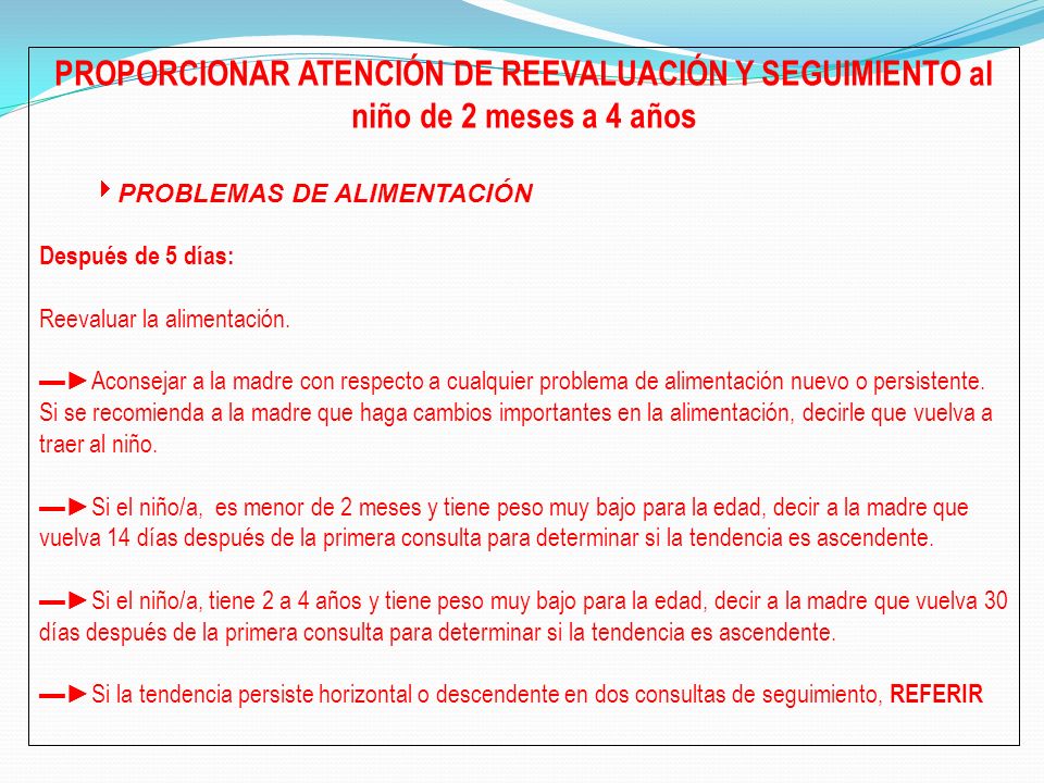 PROPORCIONAR ATENCIÓN DE REEVALUACIÓN Y SEGUIMIENTO al niño de 2 meses a 4 años