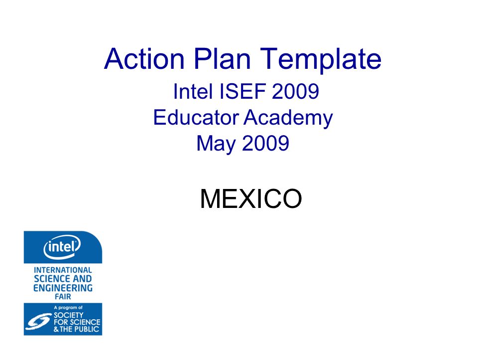Action Plan Template Intel ISEF 2009 Educator Academy May 2009