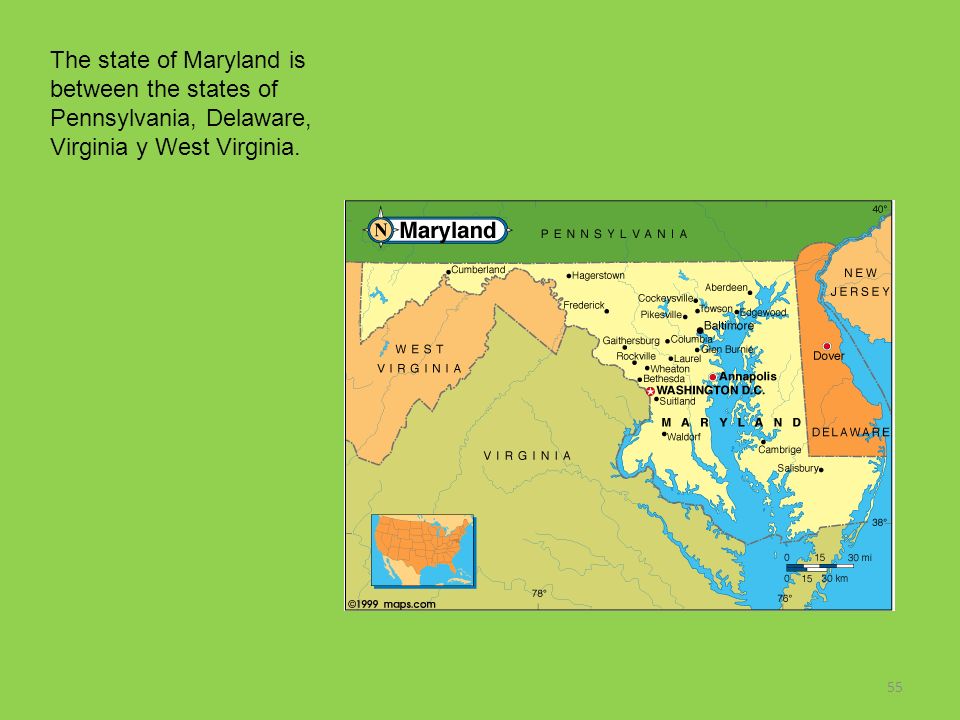 The state of Maryland is between the states of Pennsylvania, Delaware, Virginia y West Virginia.